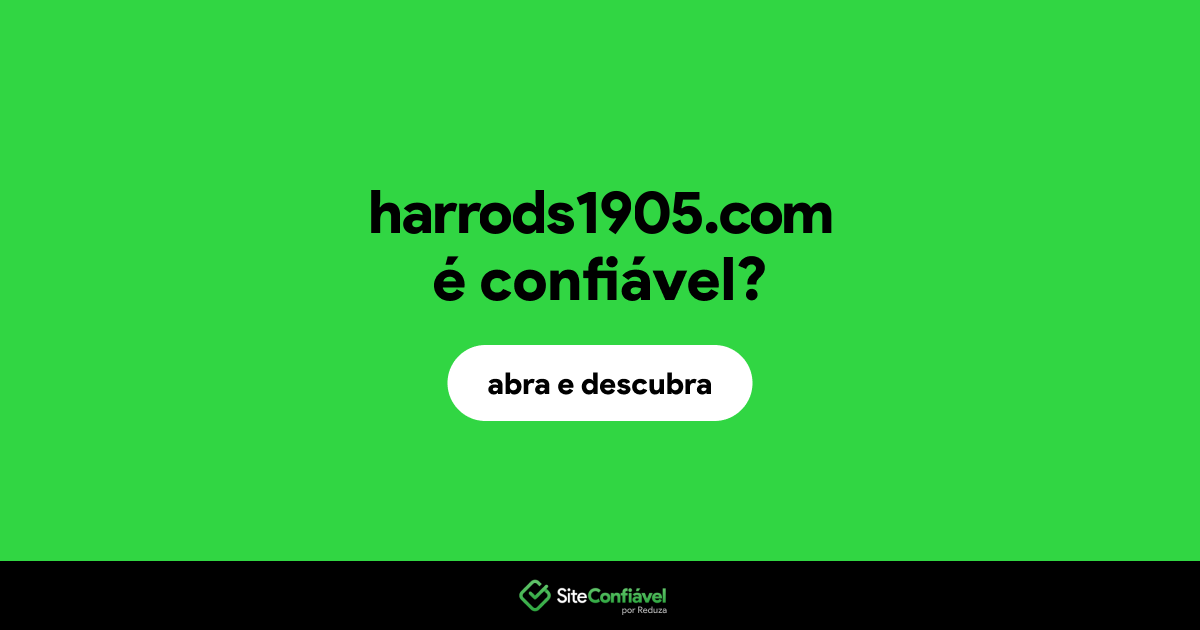 O site harrods1905.com é confiável?