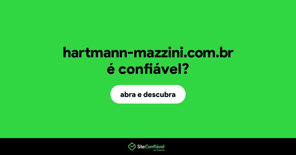 O site hartmann-mazzini.com.br é confiável?