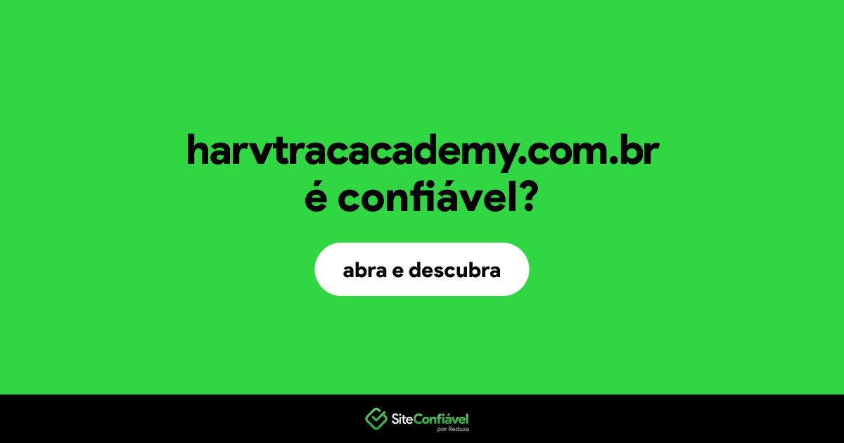 O site harvtracacademy.com.br é confiável?