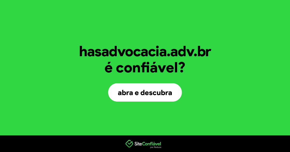 O site hasadvocacia.adv.br é confiável?