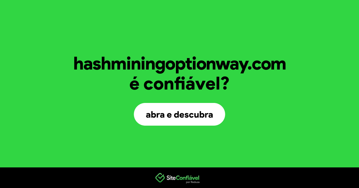O site hashminingoptionway.com é confiável?