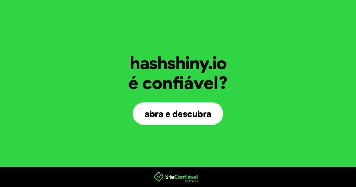 O site hashshiny.io é confiável?