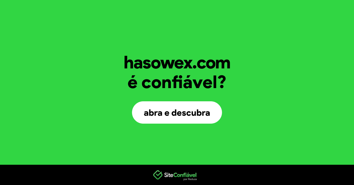 O site hasowex.com é confiável?