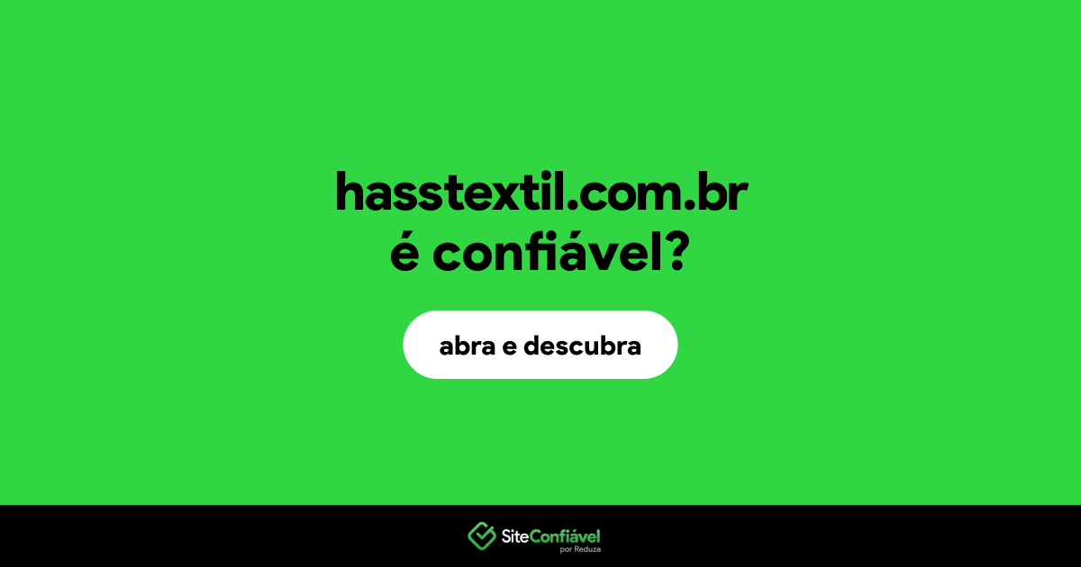 O site hasstextil.com.br é confiável?