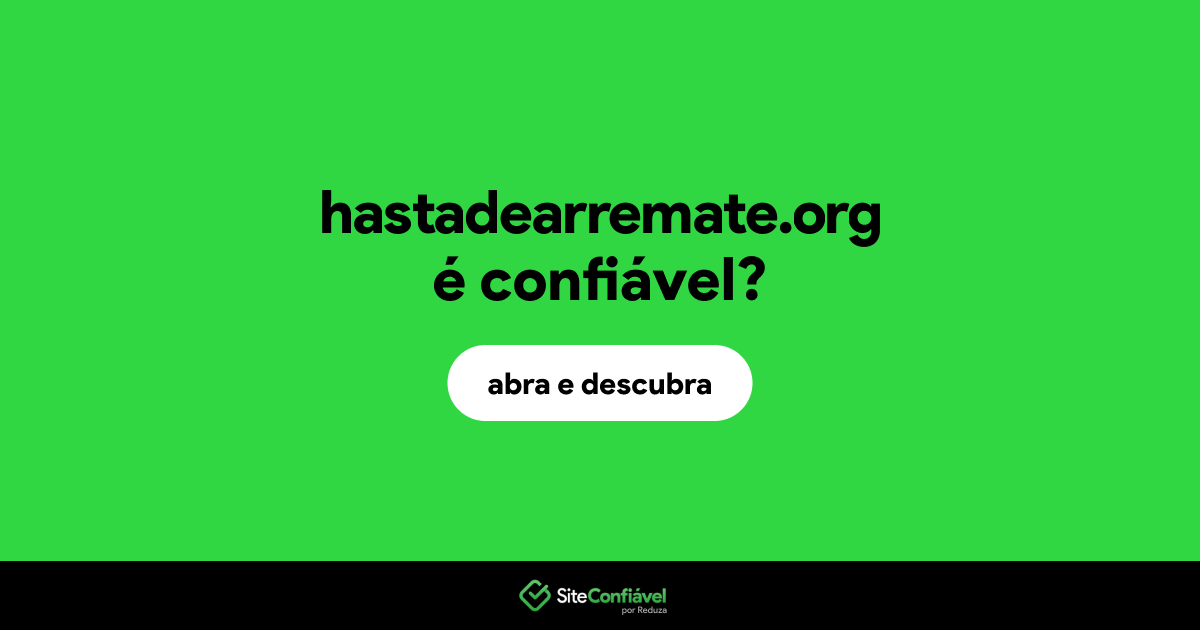 O site hastadearremate.org é confiável?