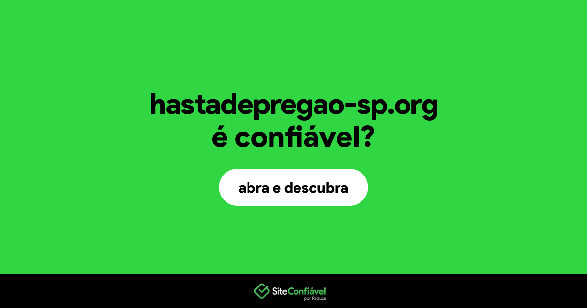 O site hastadepregao-sp.org é confiável?