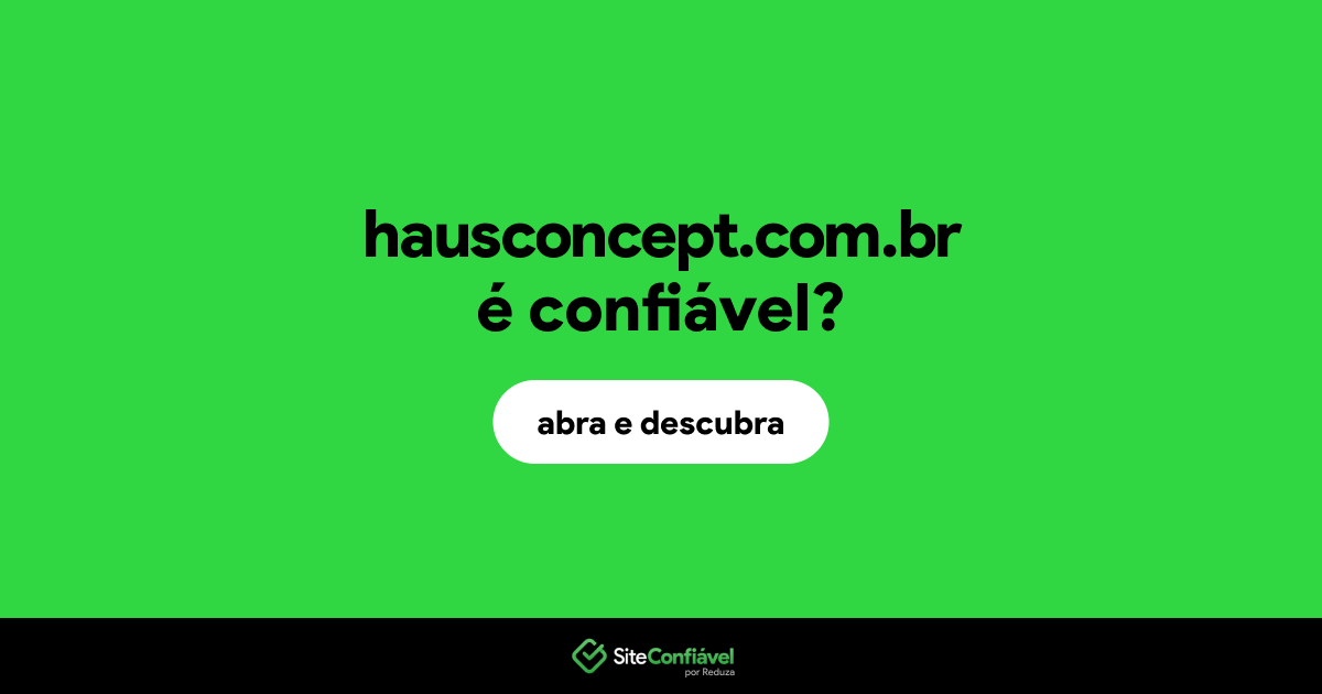 O site hausconcept.com.br é confiável?