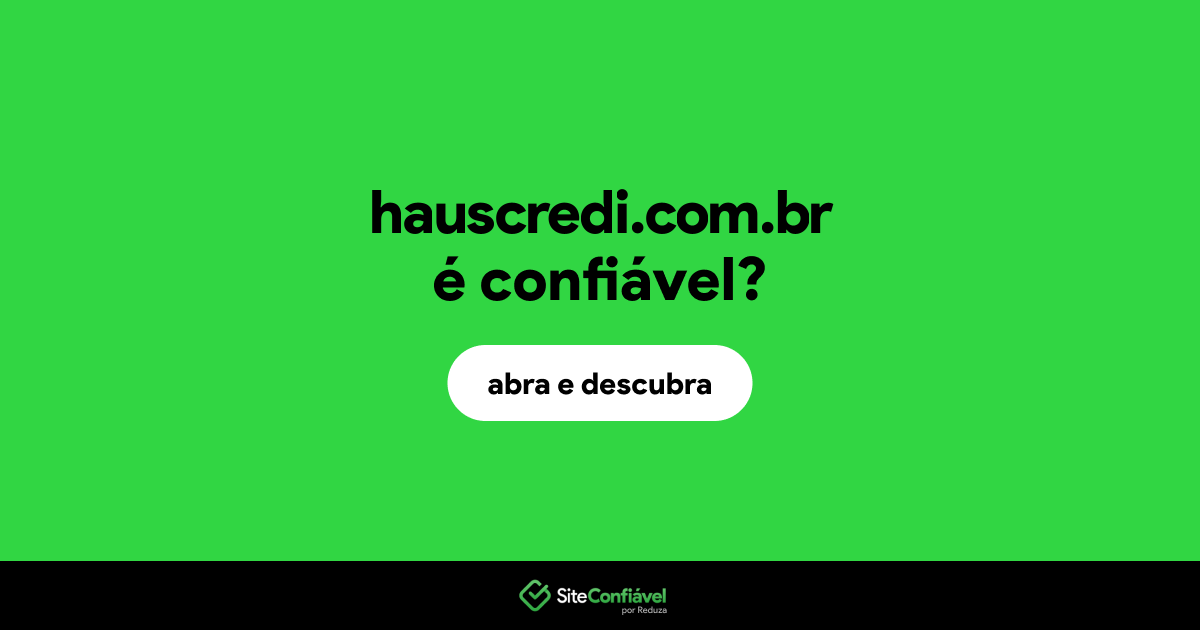 O site hauscredi.com.br é confiável?