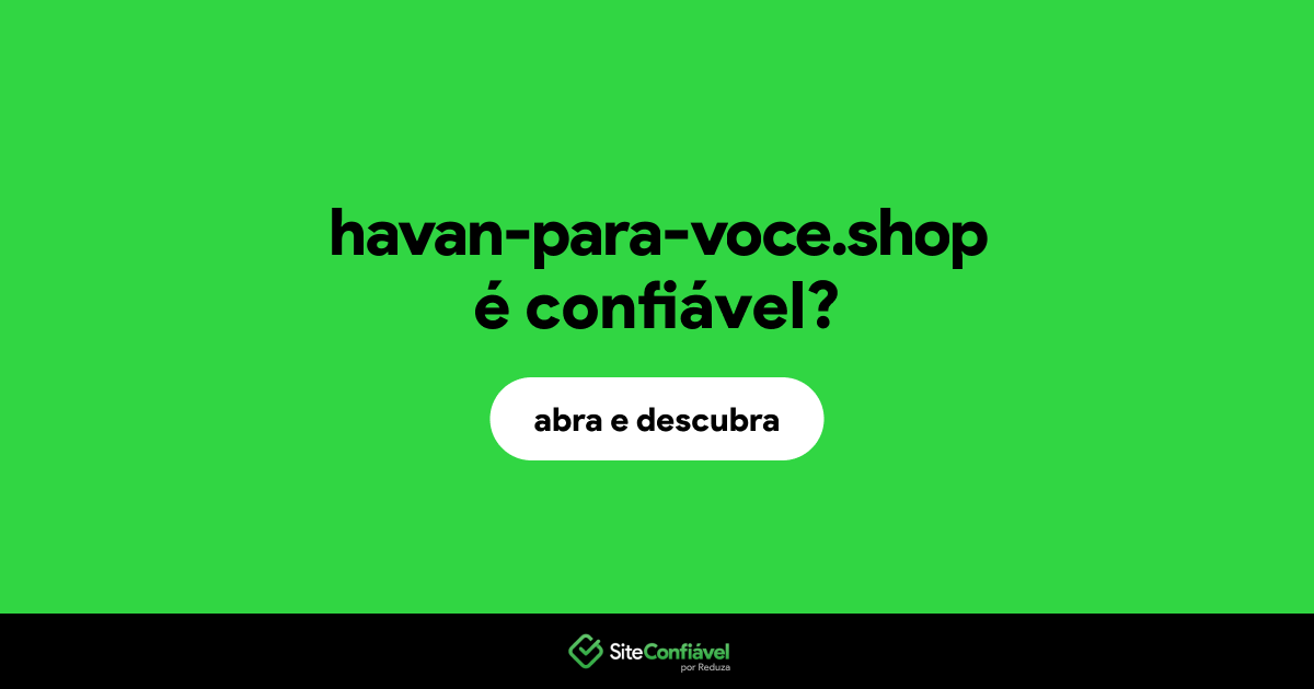 O site havan-para-voce.shop é confiável?