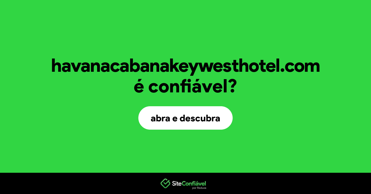 O site havanacabanakeywesthotel.com é confiável?