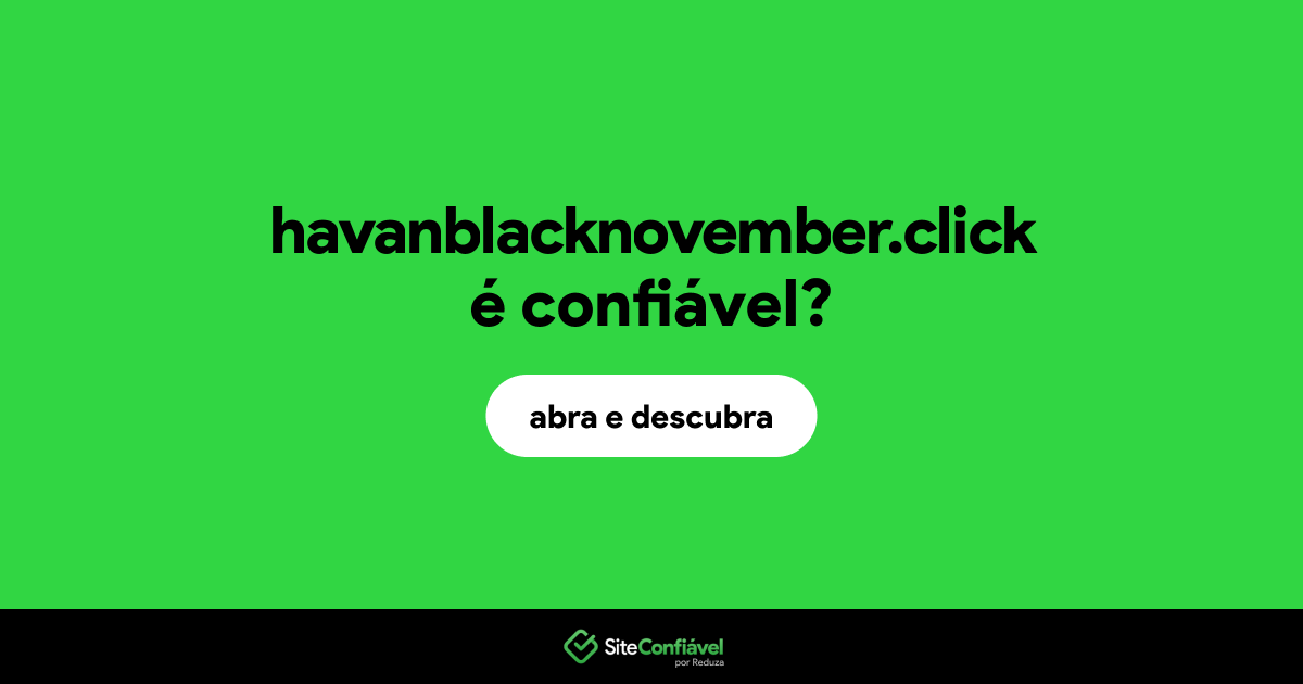 O site havanblacknovember.click é confiável?