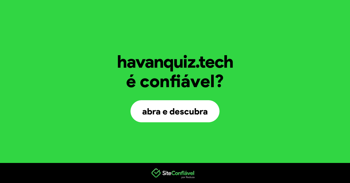 O site havanquiz.tech é confiável?