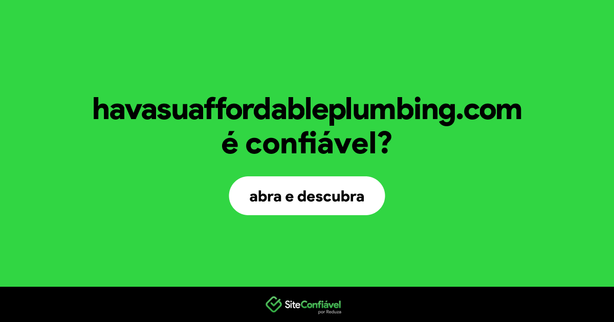 O site havasuaffordableplumbing.com é confiável?