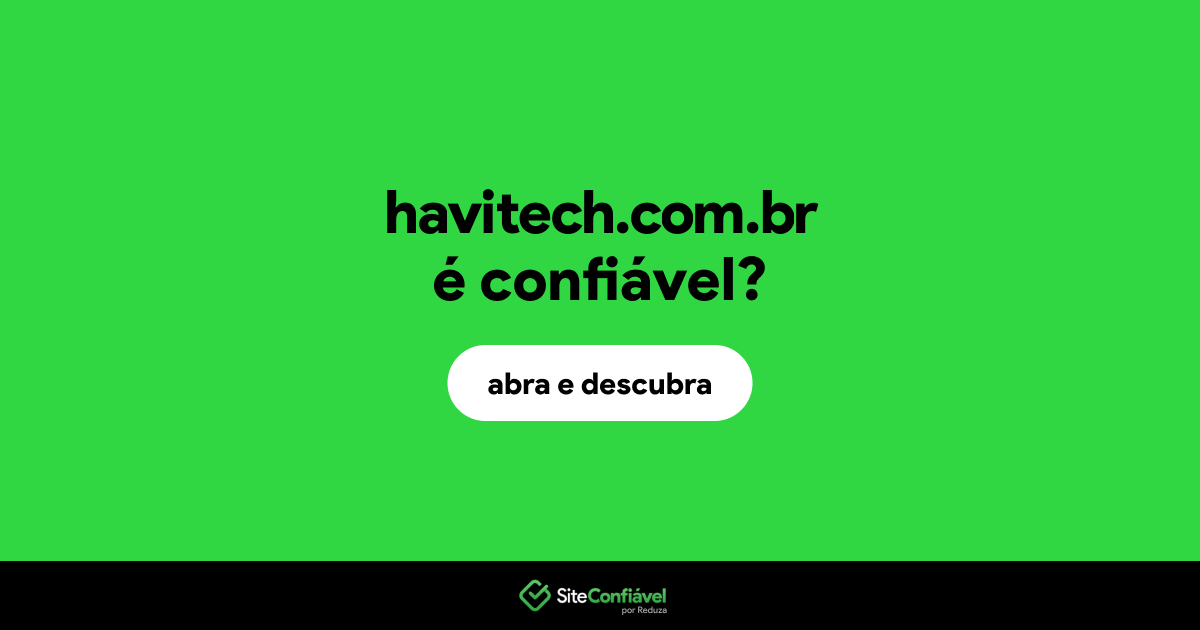 O site havitech.com.br é confiável?