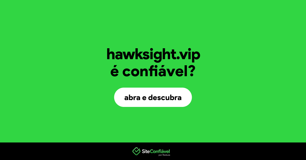 O site hawksight.vip é confiável?