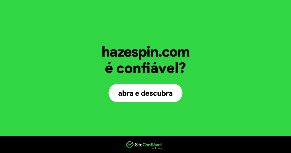 O site hazespin.com é confiável?