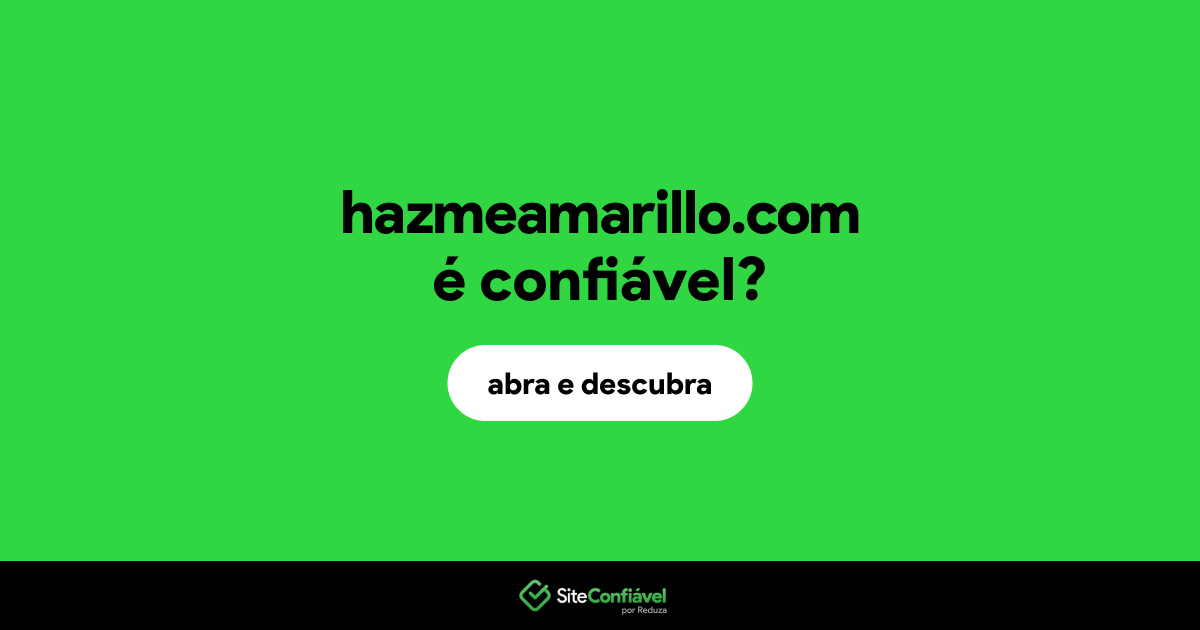 O site hazmeamarillo.com é confiável?