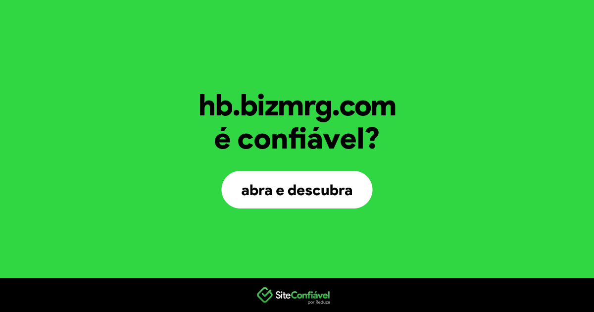 O site hb.bizmrg.com é confiável?