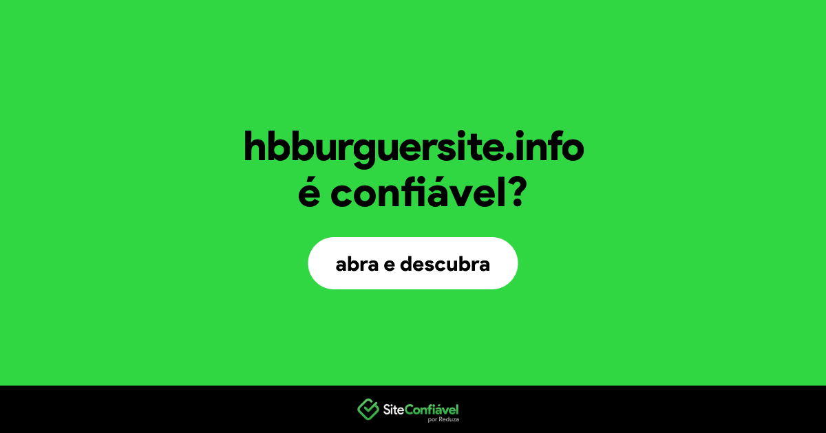 O site hbburguersite.info é confiável?