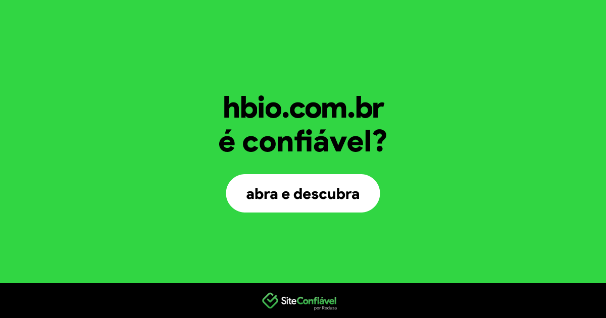 O site hbio.com.br é confiável?