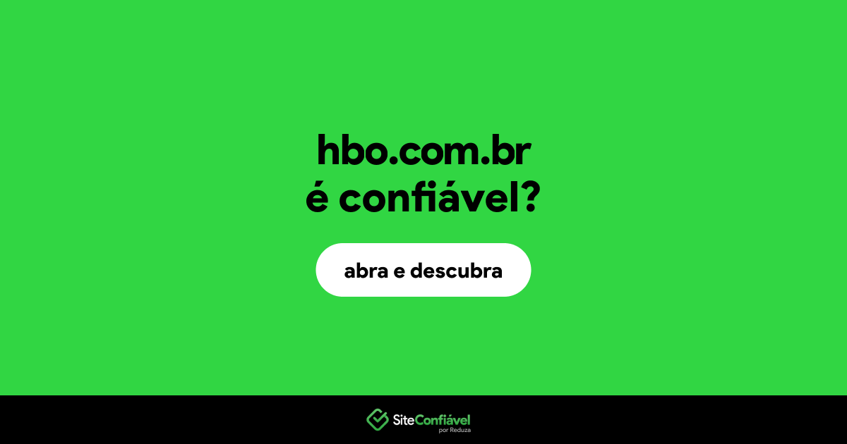 O site hbo.com.br é confiável?