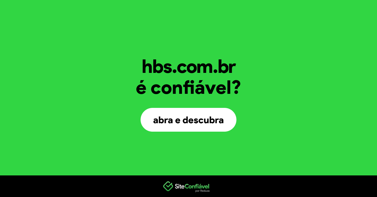 O site hbs.com.br é confiável?