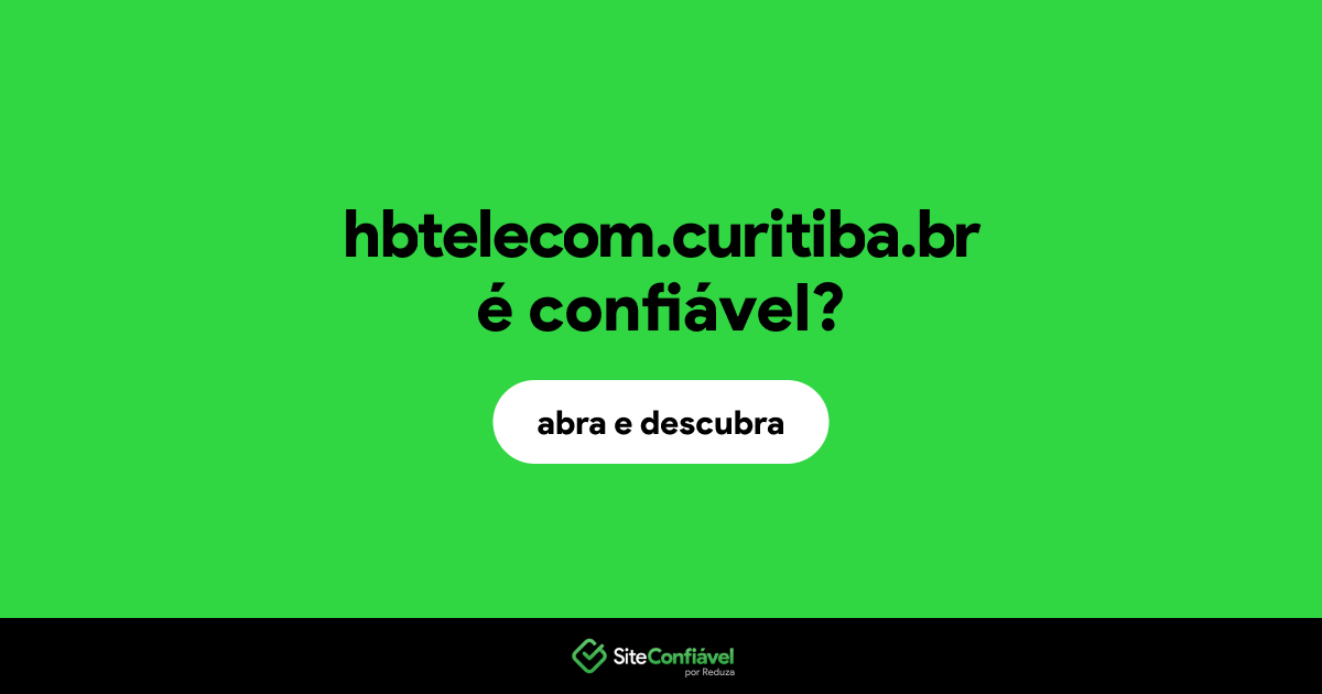 O site hbtelecom.curitiba.br é confiável?