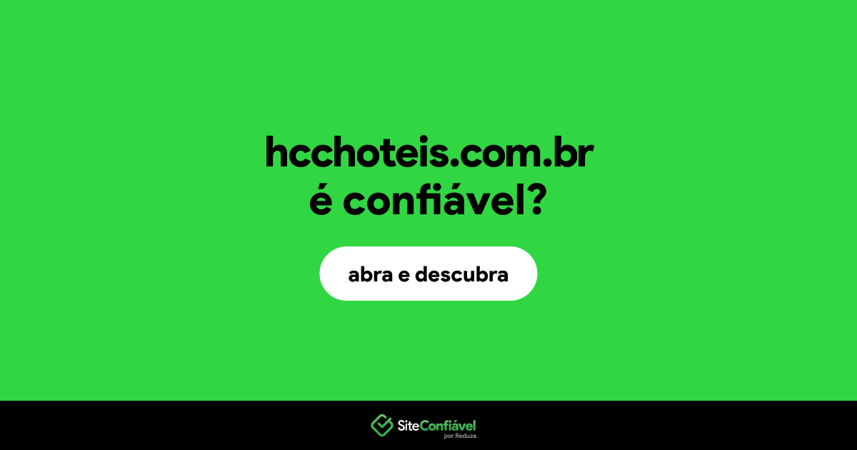 O site hcchoteis.com.br é confiável?