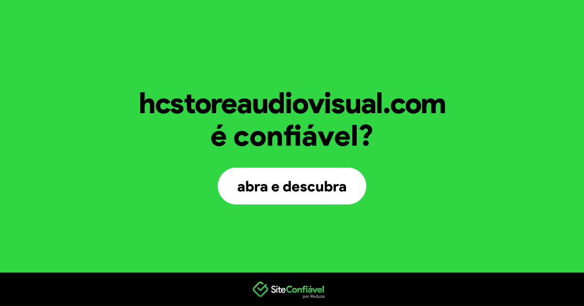 O site hcstoreaudiovisual.com é confiável?