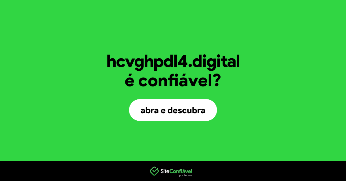 O site hcvghpdl4.digital é confiável?