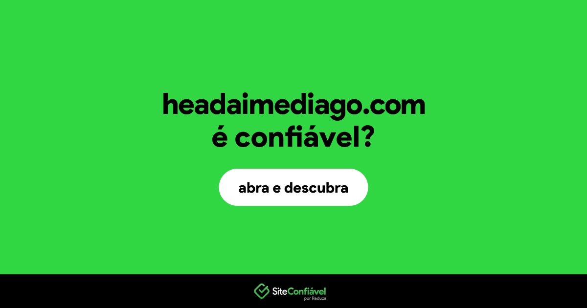 O site headaimediago.com é confiável?