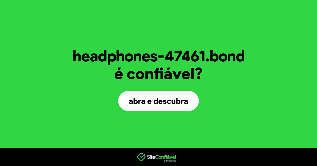 O site headphones-47461.bond é confiável?