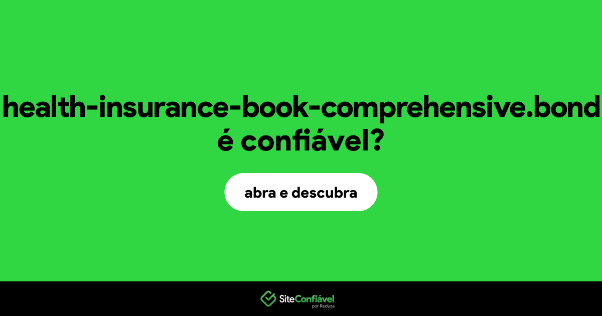 O site health-insurance-book-comprehensive.bond é confiável?