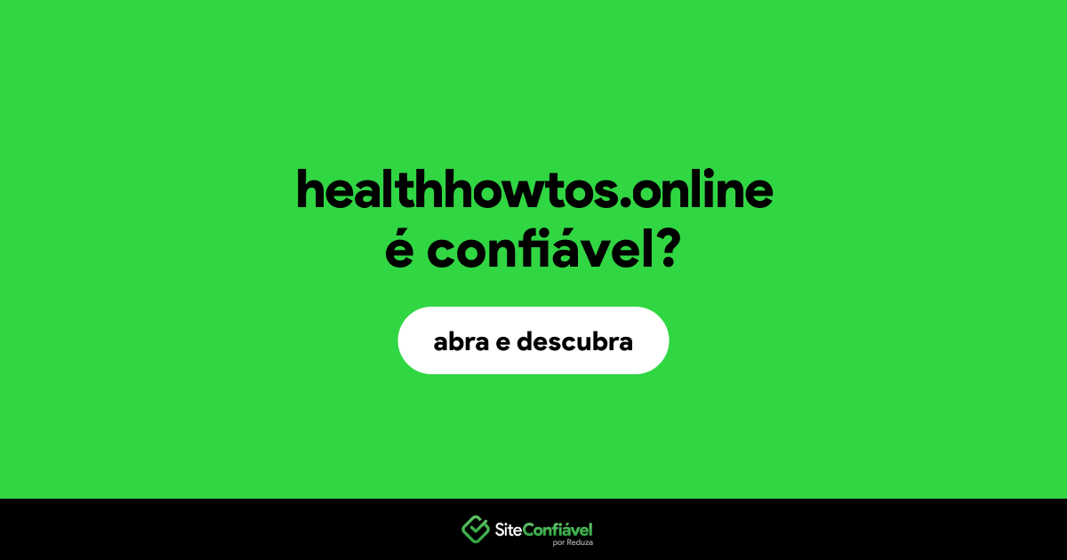 O site healthhowtos.online é confiável?