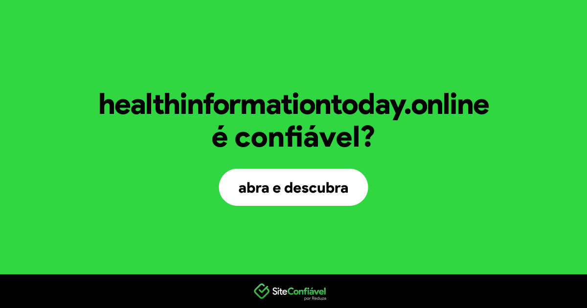 O site healthinformationtoday.online é confiável?