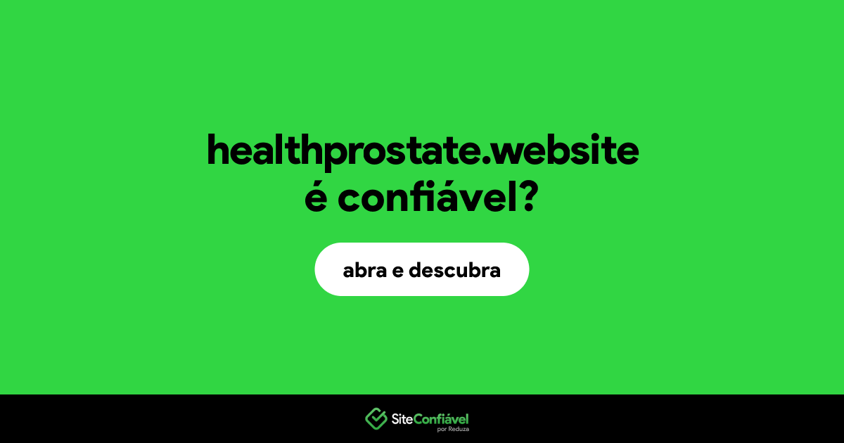 O site healthprostate.website é confiável?