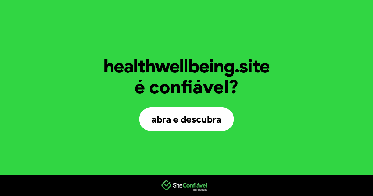 O site healthwellbeing.site é confiável?