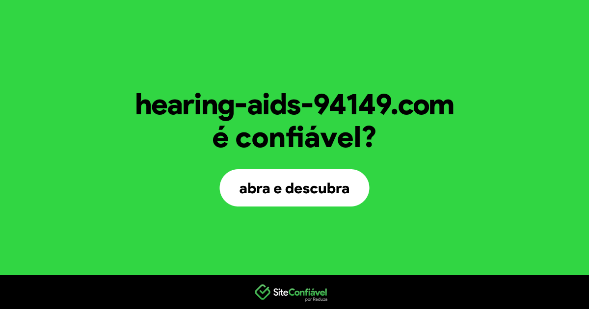 O site hearing-aids-94149.com é confiável?