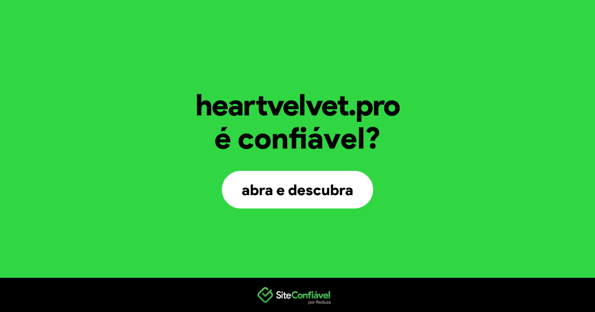 O site heartvelvet.pro é confiável?