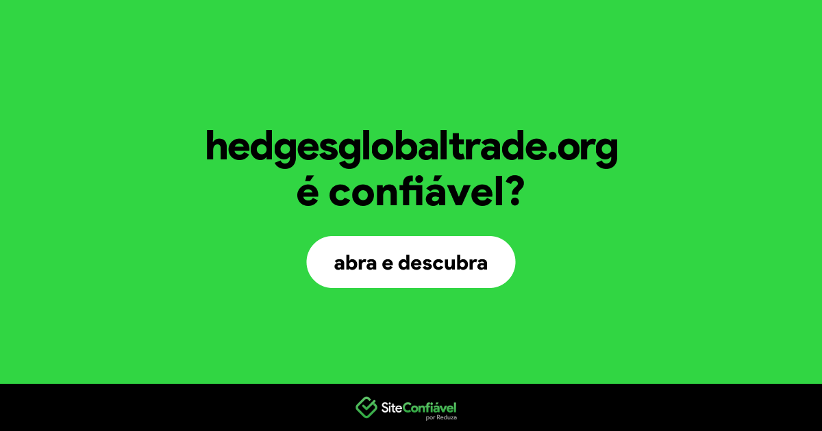 O site hedgesglobaltrade.org é confiável?
