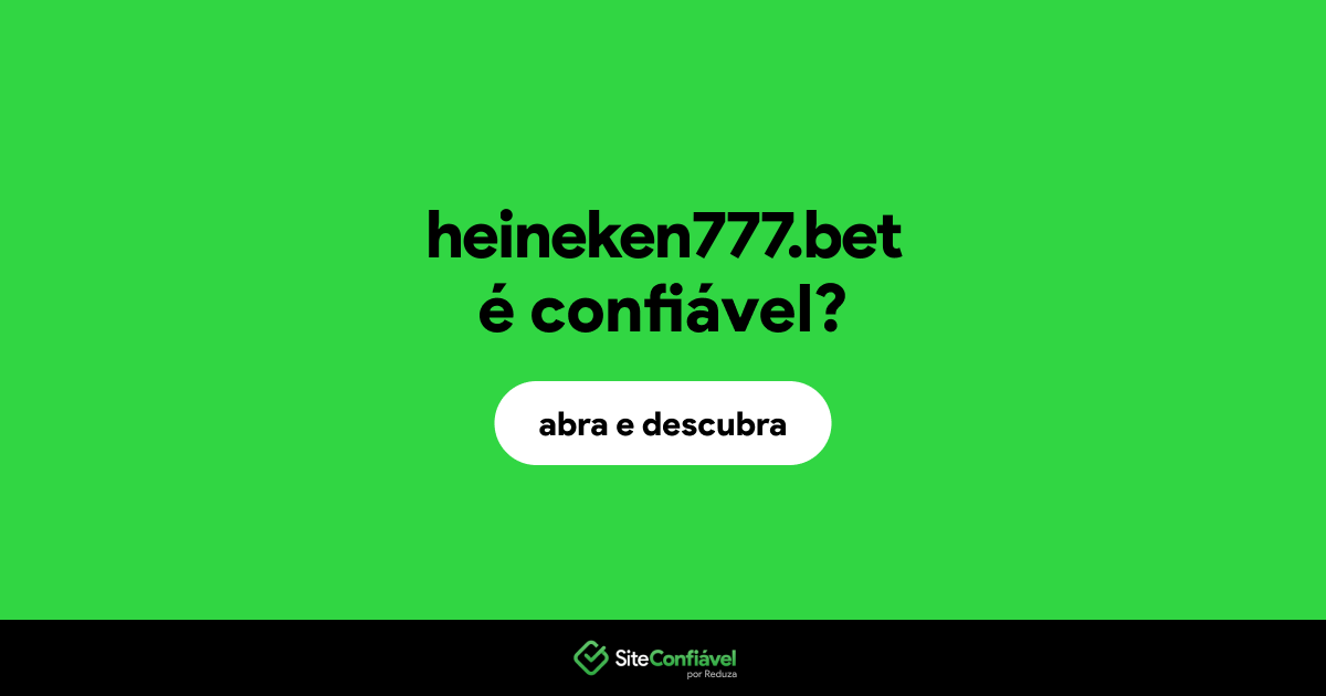 O site heineken777.bet é confiável?