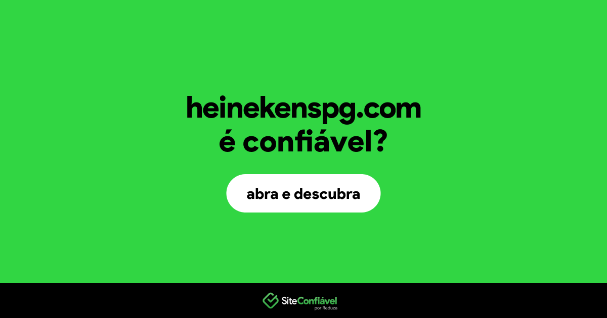 O site heinekenspg.com é confiável?