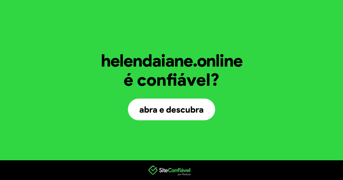 O site helendaiane.online é confiável?
