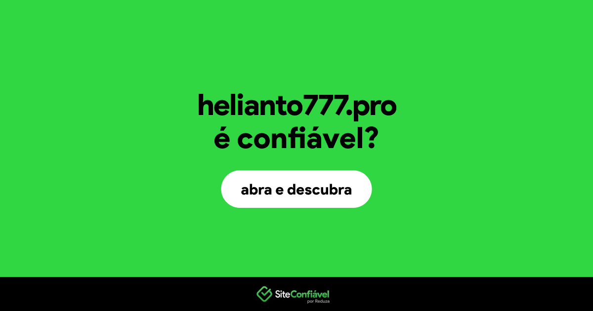 O site helianto777.pro é confiável?
