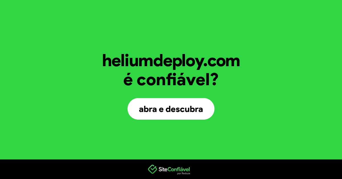 O site heliumdeploy.com é confiável?