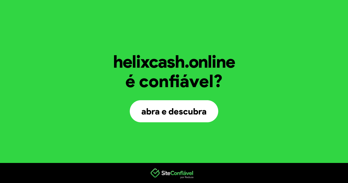 O site helixcash.online é confiável?