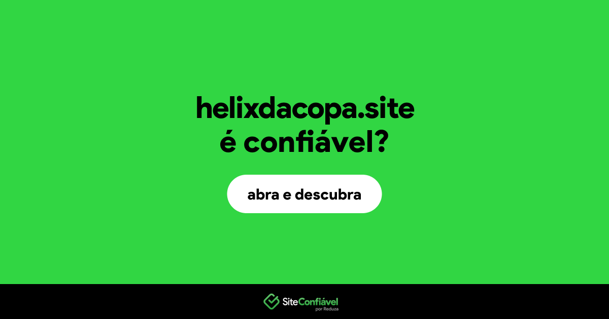 O site helixdacopa.site é confiável?