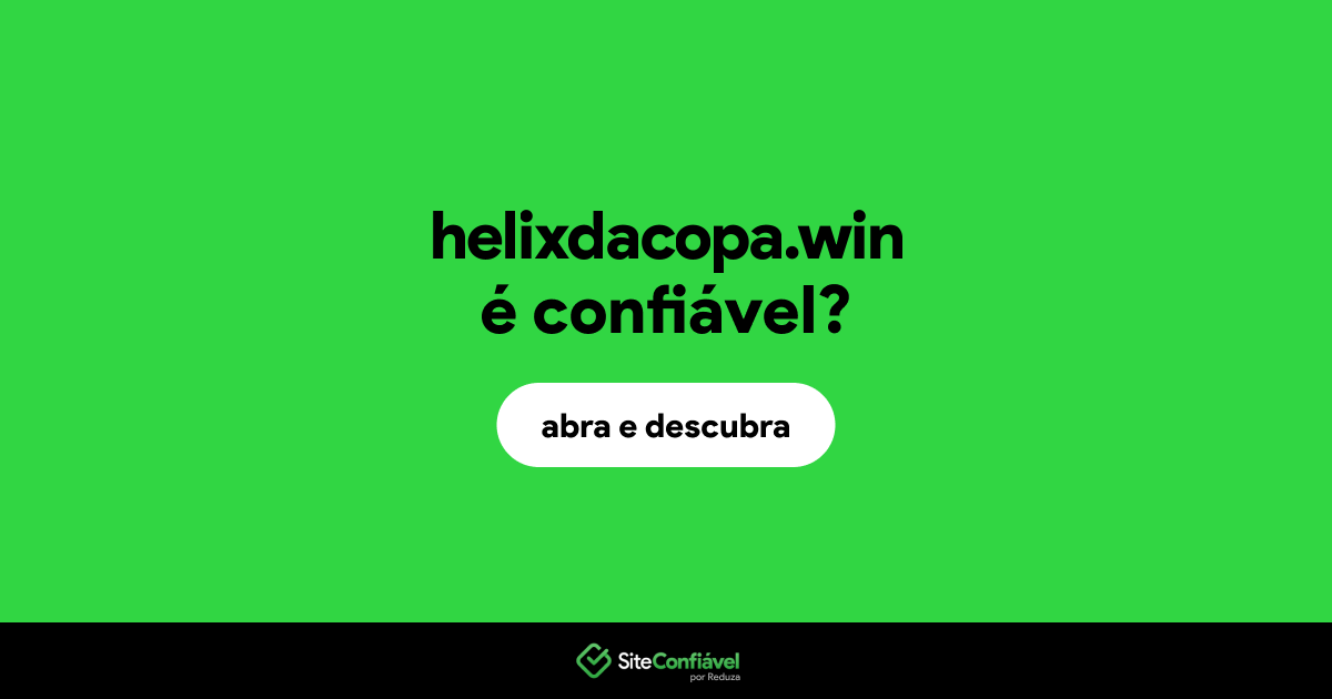 O site helixdacopa.win é confiável?