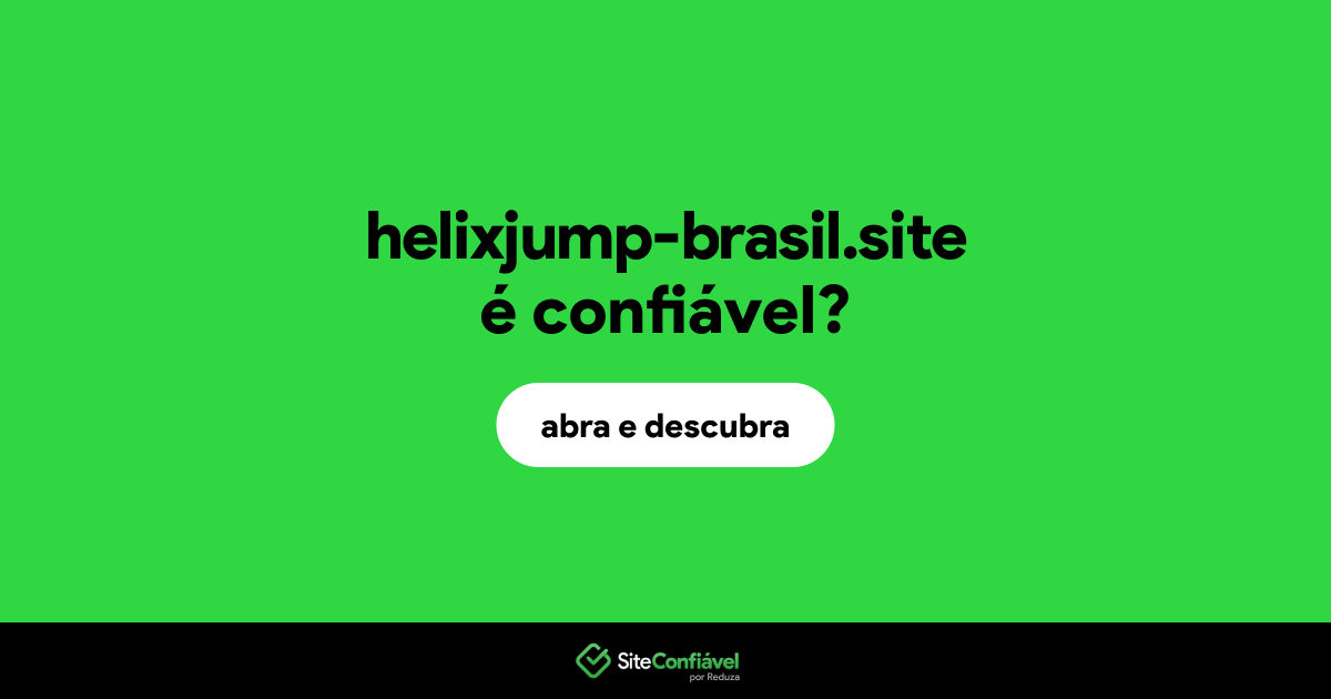 O site helixjump-brasil.site é confiável?