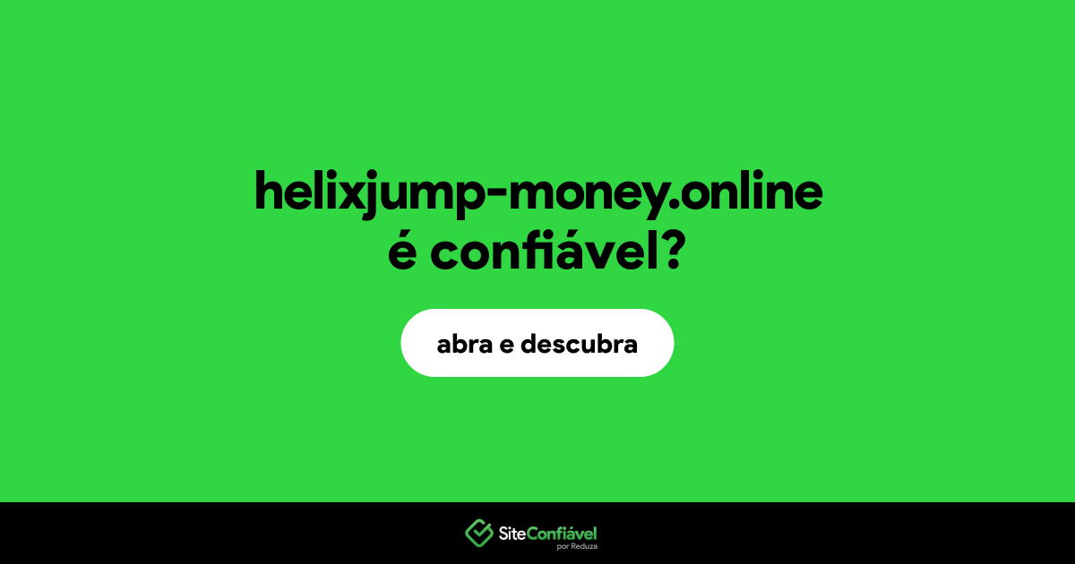 O site helixjump-money.online é confiável?